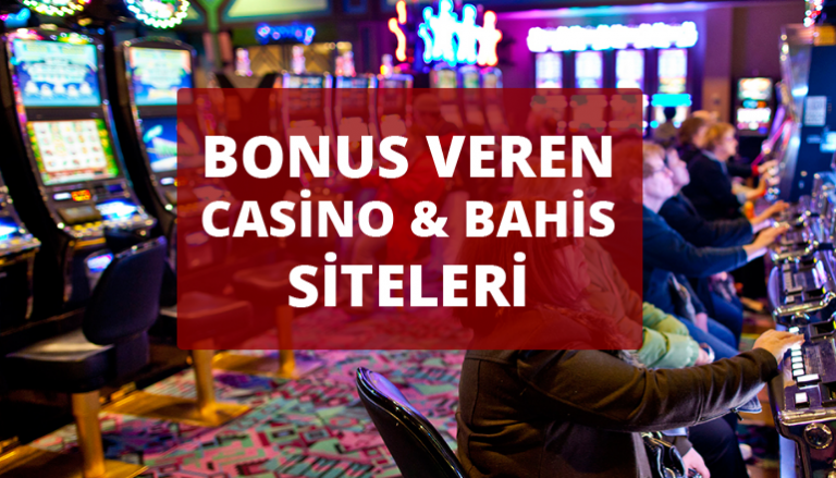 Bedava Bonus Veren Bahis ve Casino Siteleri